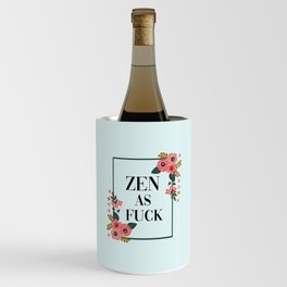 Zen As Fuck, Funny, Blue, Floral, Quote Wine Chiller