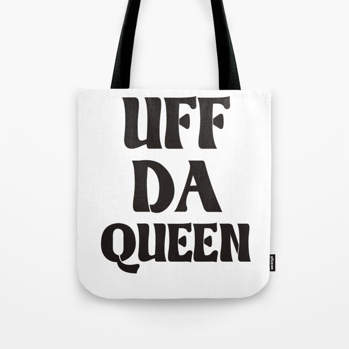 UFF DA Queen Tote Bag