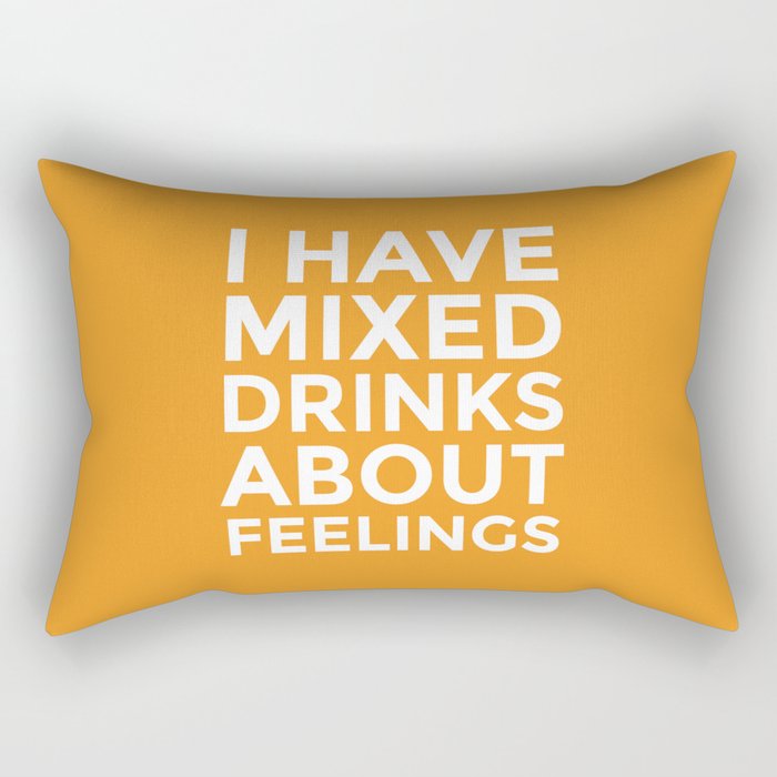 I HAVE MIXED DRINKS ABOUT FEELINGS (Alcohol) Rectangular Pillow