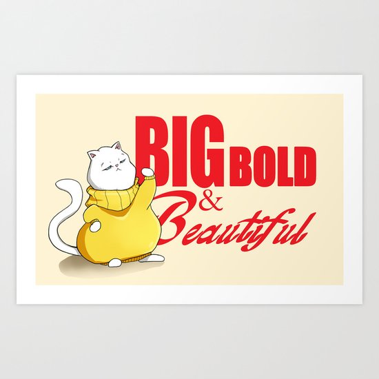 Big Bold & Beautiful Art Print