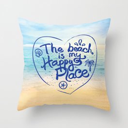 The Beach is my Happy Place Throw Pillow