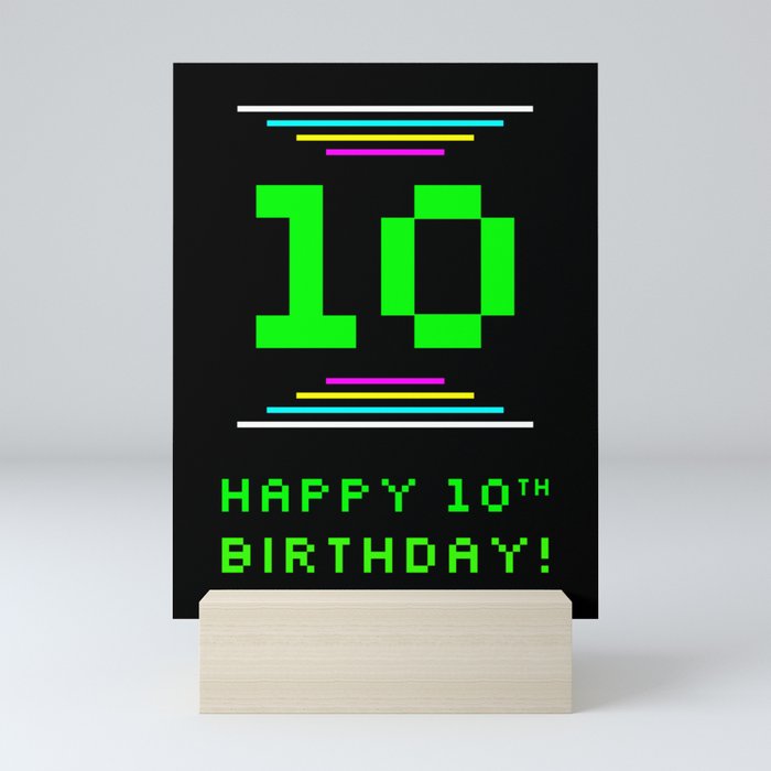 10th Birthday - Nerdy Geeky Pixelated 8-Bit Computing Graphics Inspired Look Mini Art Print
