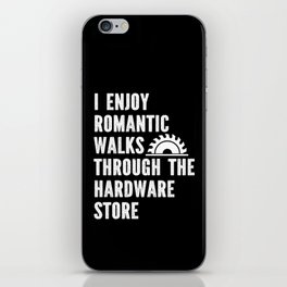 Funny Romantic Walks Through Hardware Store iPhone Skin