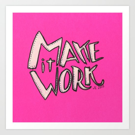 Make It Work Art Print