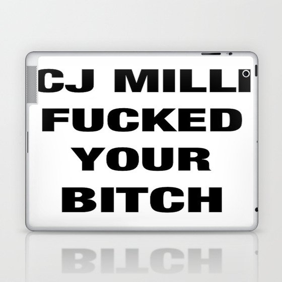 CJ Milli Fucked Your Bitch Laptop & iPad Skin