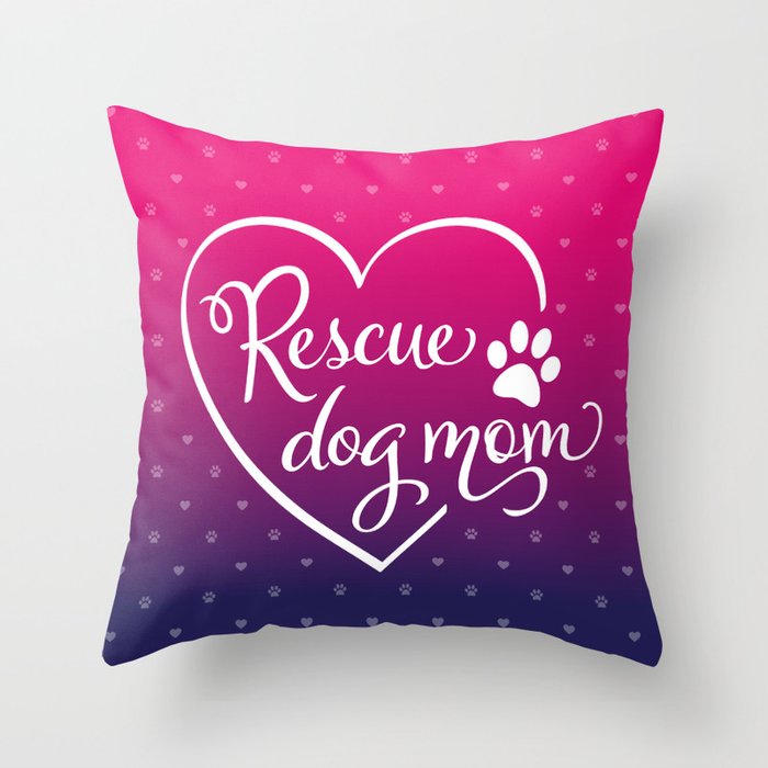 Rescue Dog Mom Throw Pillow