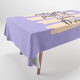 Take the path of your dreams, Inspirational, Motivational, Empowerment, Purple Tablecloth