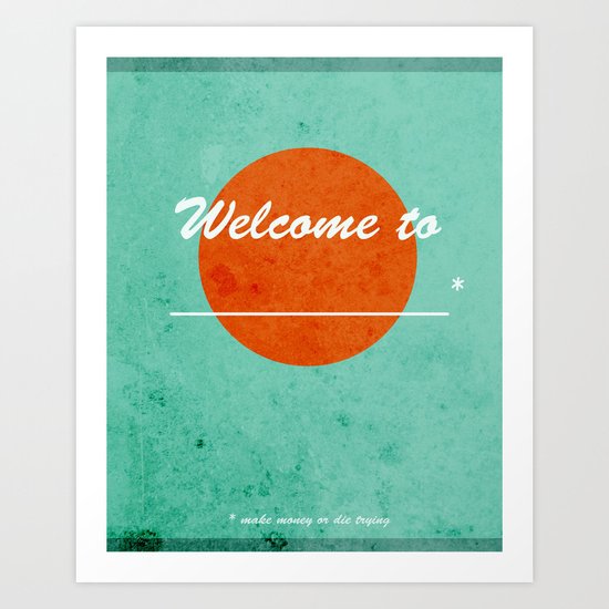 Welcome to _________ Art Print