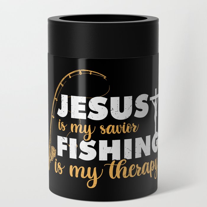 Jesus Is My Savior Fishing Is My Therapy Can Cooler