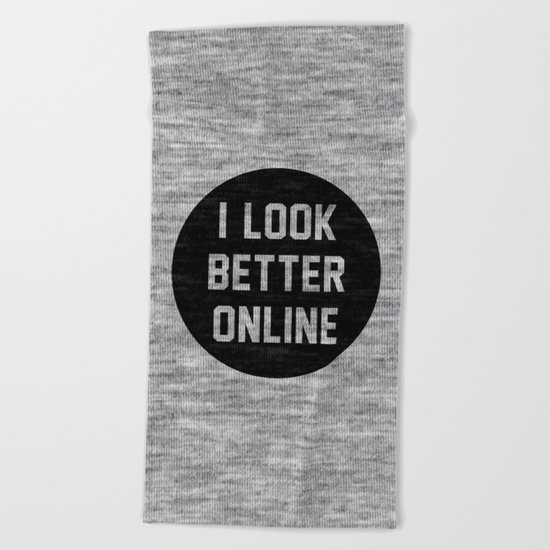 I Look Better Online Beach Towel