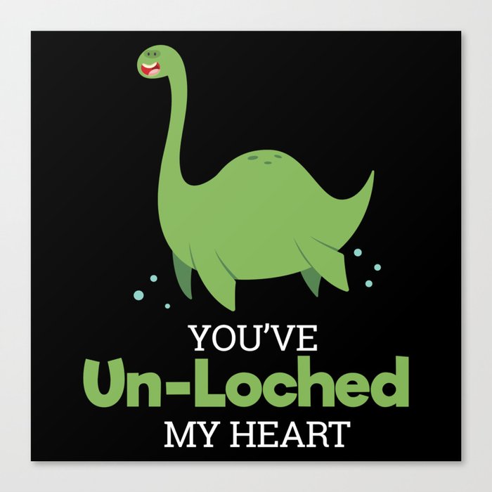 You ve UnLoched Loch Ness Nessy Canvas Print