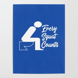 Every Squat Counts Poster