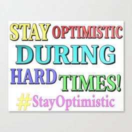 "STAY OPTIMISTIC" Cute Design. Buy Now Canvas Print