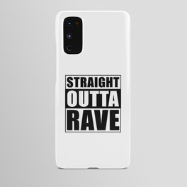 Straight Outta Rave Android Case