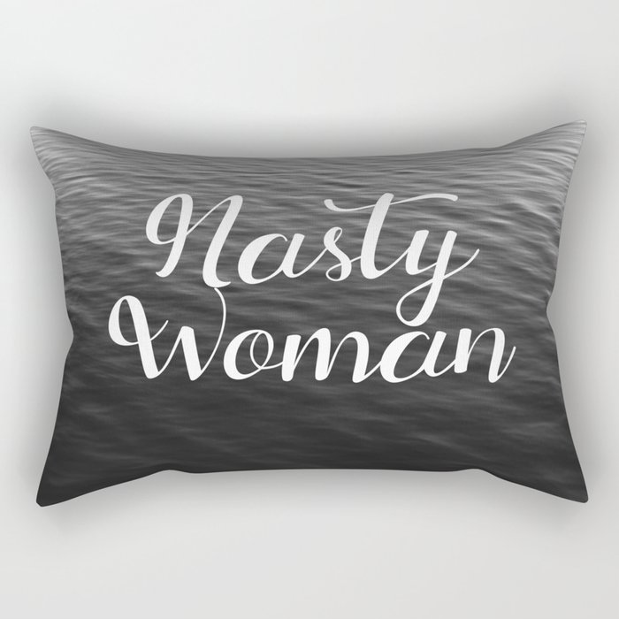 Be a Nasty Woman Rectangular Pillow