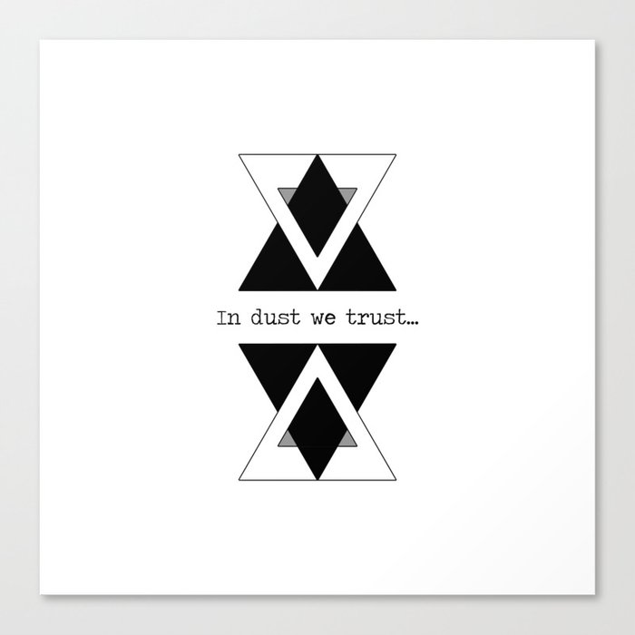 In Dust We Trust Canvas Print