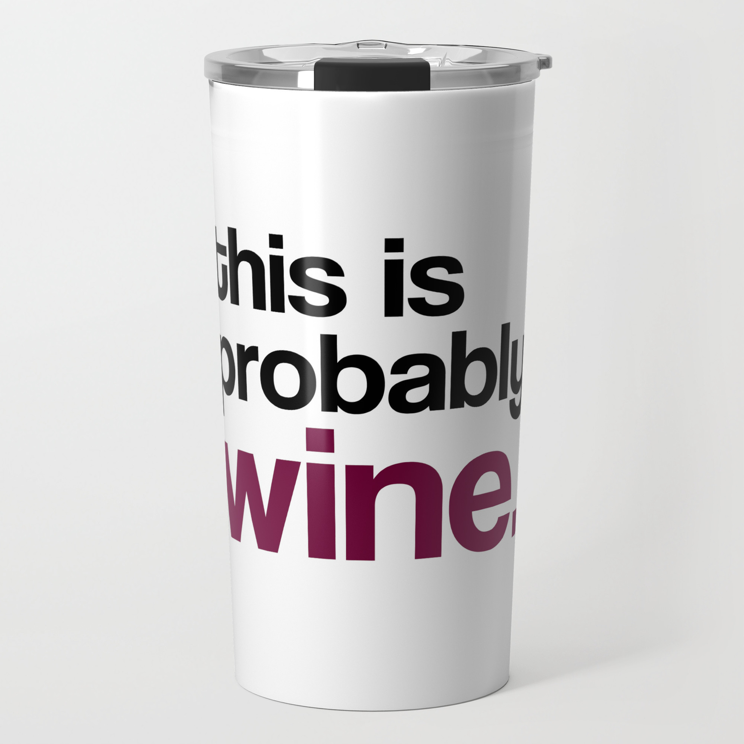 This Is Probably Wine Travel Mug By Avenger Society6