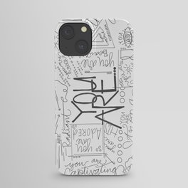 You Are iPhone Case