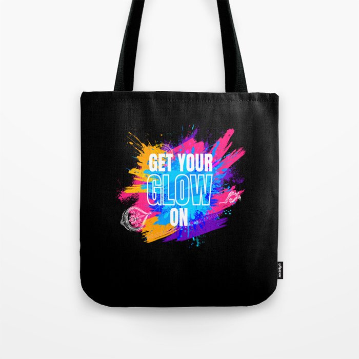 Get Your Glow On Festival Edm Musik Tote Bag