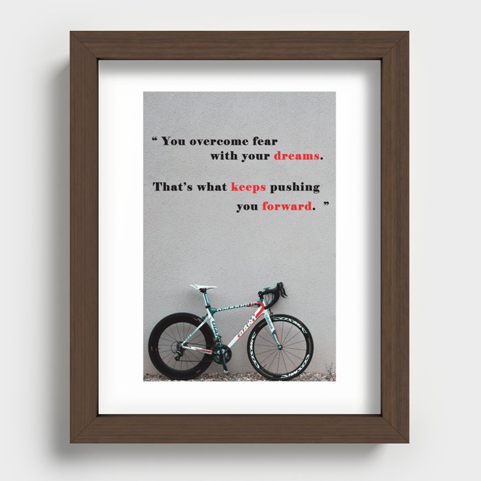 You overcome fear Positive and Inspirational Quotes Bicycle Standing on the Wall Printable Wall Art Recessed Framed Print