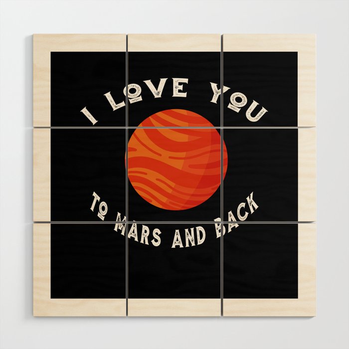 Planet I Love You To Mars An Back Mars Wood Wall Art