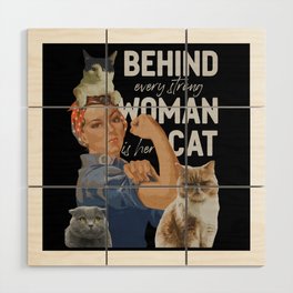 Behind Every Strong Woman Is Her Cat Wood Wall Art