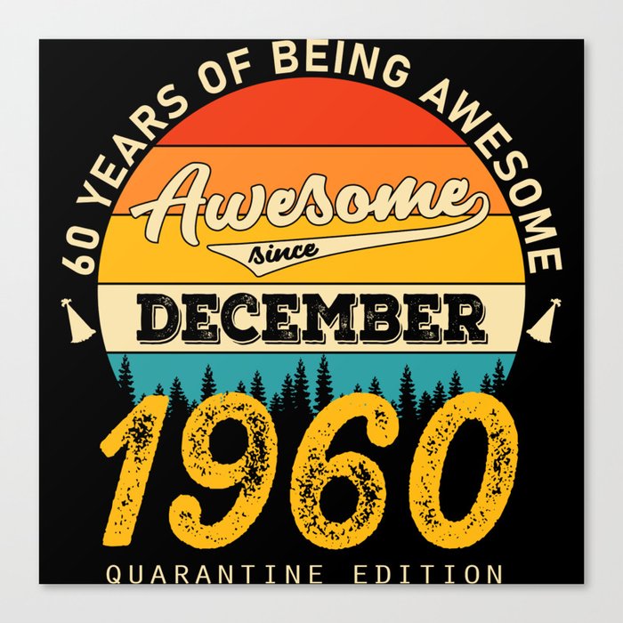 60 years of being awesome since dezember 1960 Canvas Print