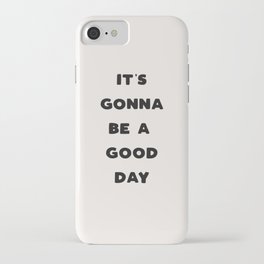 A Good Day - Motivational  Quote - Black & Cream iPhone Case