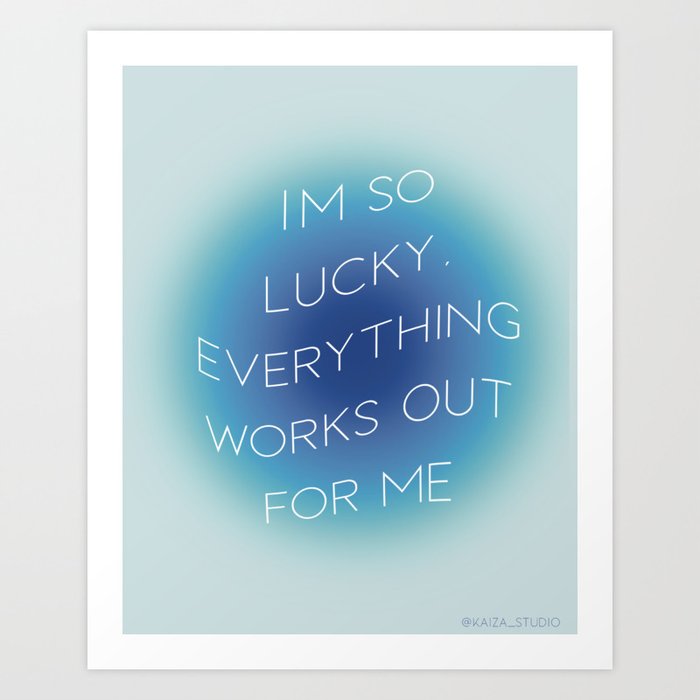 I'm So Lucky Positive Aura Art Print