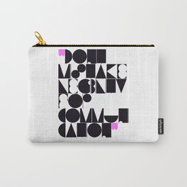 Don't mistake legibility for communication Carry-All Pouch