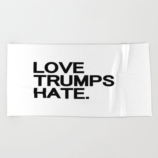 Love Trumps Hate Beach Towel
