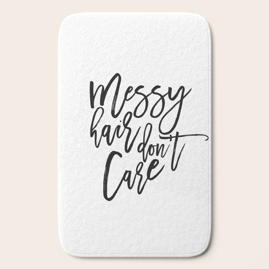 Messy Hair Dont Care Fashion Wall Art Primpin Aint Easy Fashion Quotes Bathroom Wall Art Printable Bath Mat By Milos955 Society6