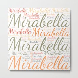 Mirabella Metal Print | Wordcloudpositive, Femalemirabella, Womanbabygirl, Colorsfirstname, Birthdaypopular, Vidddiepublyshd, Graphicdesign, Horizontalitaly 