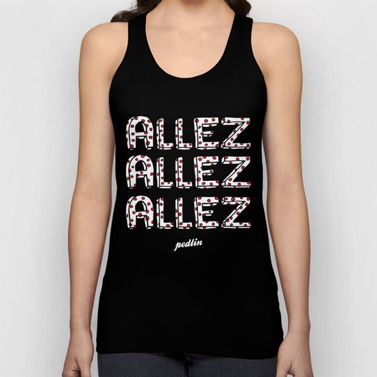 Allez Allez Allez Unisex Tank Top By Pedlin Society6
