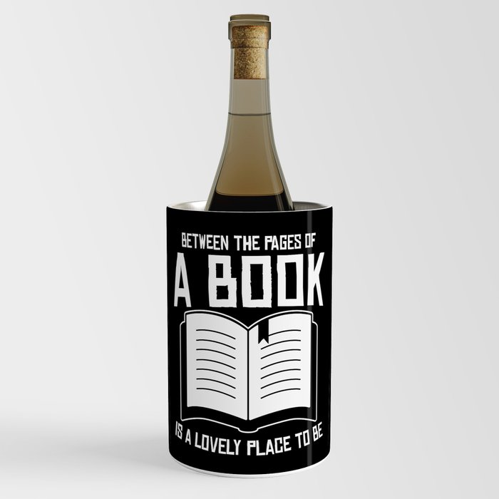 Between The Pages Of A Book Is A Lovely Place To Be Wine Chiller