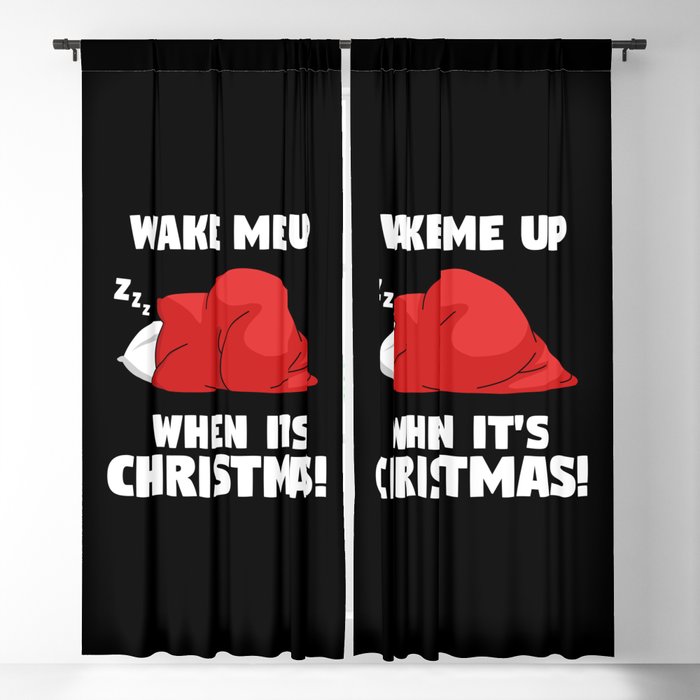 Wake me up when it's Christmas Blackout Curtain