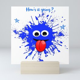 Blue Sticker : How's it going ? Mini Art Print