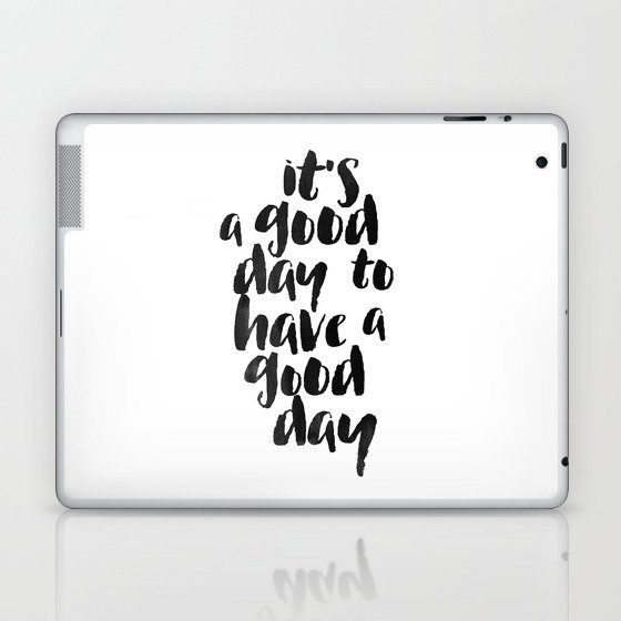 It's a good day to have a good day Laptop & iPad Skin