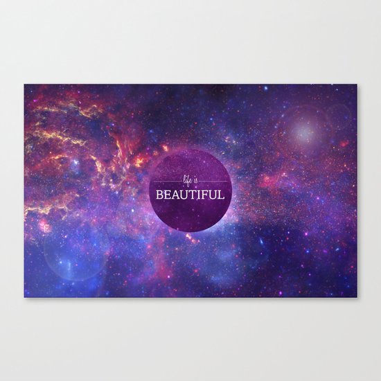 Life is Beautiful Canvas Print