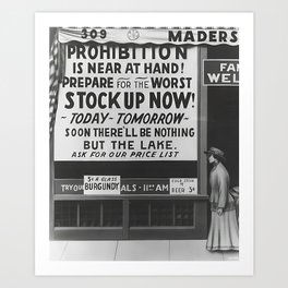 Prohibition restaurant advertising liquor and beer warning customers to stock up now on liquor and beer before prohibition goes into affect black and white illustration photograph - photography - photographs ad Art Print