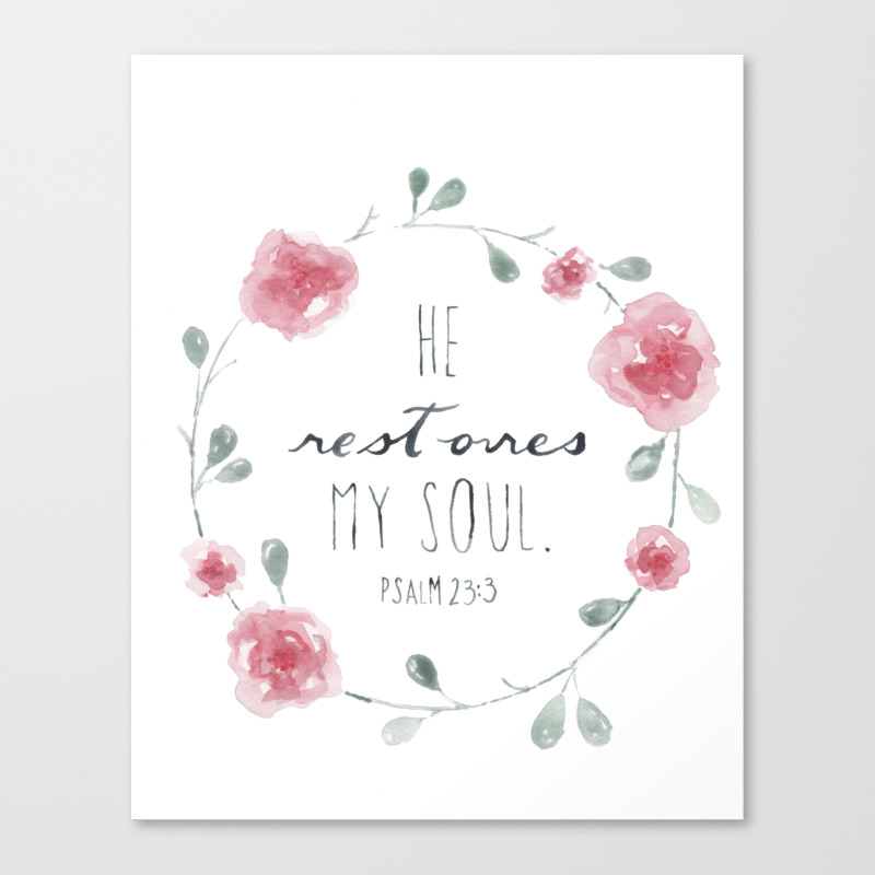 He Restores My Soul Psalm 23 3 Bible Verse Watercolor Flowers