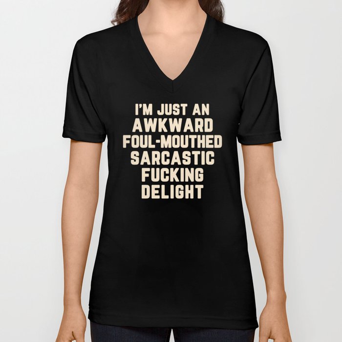 Awkward Fucking Delight Funny Sarcastic Rude Quote V Neck T Shirt