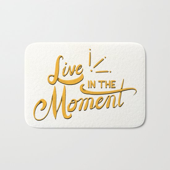 Live In The Moment Bath Mat