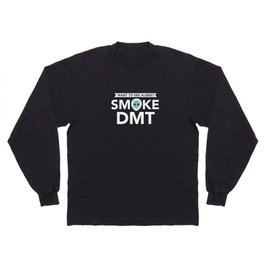 Smoke DMT Long Sleeve T-shirt