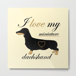I love my miniature dachshund text art and dog doodle with yellow background Metal Print