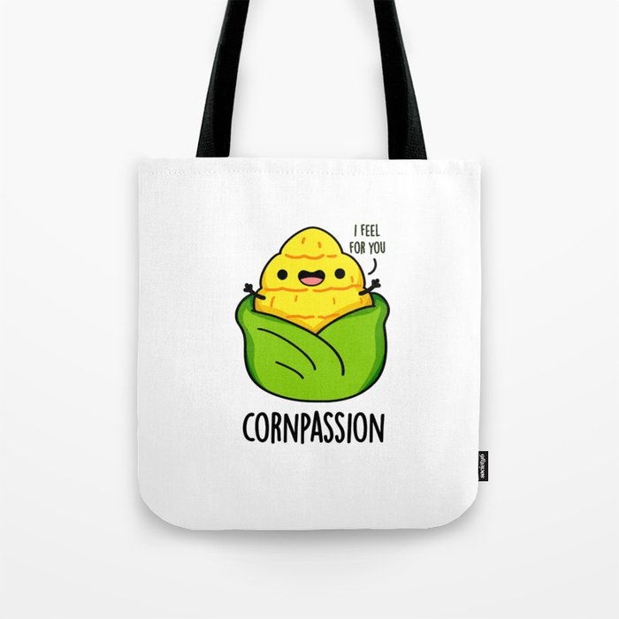 Cornpassion Cute Compassionate Corn Pun Tote Bag