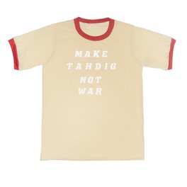 MAKE TAHDIG NOT WAR (BLACK) T Shirt