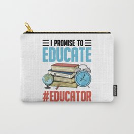 Promise To Educate Educator Teaching Teacher Carry-All Pouch