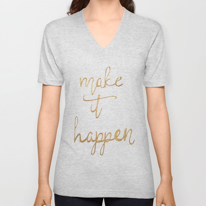 Make It Happen - Gold Leafing  V Neck T Shirt