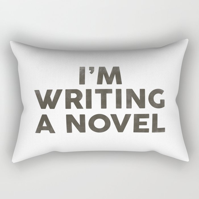 I'm Writing A Novel: Black Typography Design Rectangular Pillow